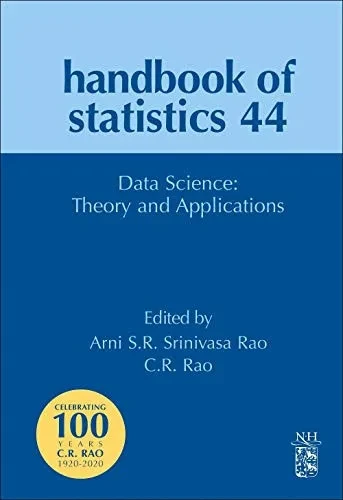 Data Science: Theory And Applications (Volume 44) (Handbook Of Statistics, Volume 44)