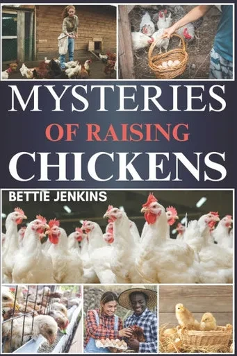 Mysteries of Raising Chickens