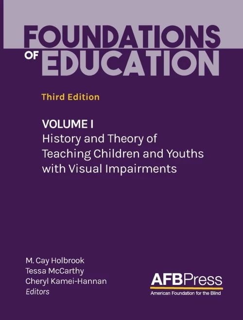 Foundations Of Education: Volume I: History And Theory Of Teaching Children And Youths With Visual Impairments