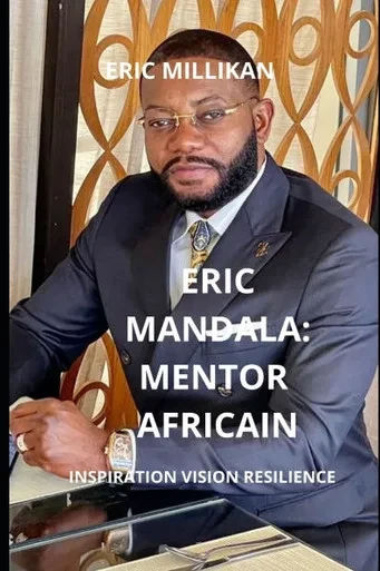 Eric Mandala: Mentor Africain, Inspiration Vision Resilience
