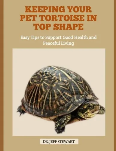 Keeping Your Pet Tortoise in Top Shape: Easy Tips to Support Good Health and Peaceful Living