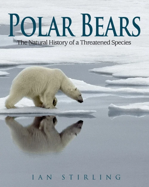 Polar Bears: The Natural History Of A Threatened Species
