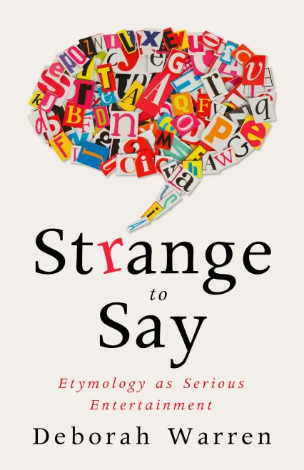 Strange To Say: Etymology As Serious Entertainment