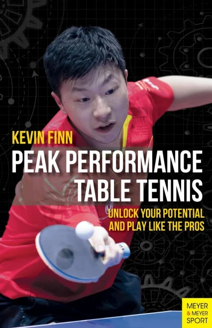 Peak Performance Table Tennis: Unlock Your Potential And Play Like The Pros