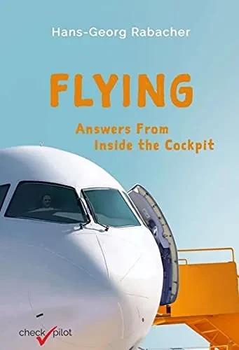 Flying: Answers From Inside The Cockpit - 9783903355170