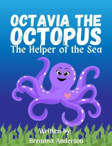 Octavia the Octopus: The Helper of the Sea