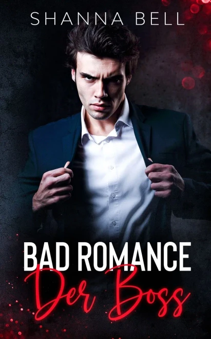 Bad Romance ?çô Der Boss: Ein Milliard?Ñr-Liebesroman (Bad Romance-Reihe) (German Edition)