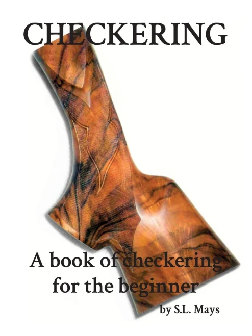 Checkering: A Book Of Checkering For Beginners
