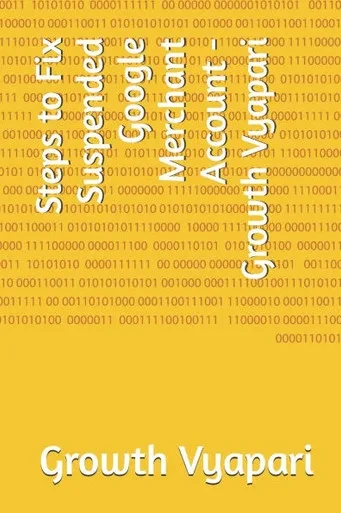 Steps to Fix Suspended Google Merchant Account - Growth Vyapari