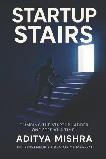 Startup Stairs: Climbing the startup stairs one step at a time