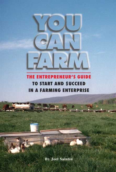 You Can Farm: The Entrepreneur'S Guide To Start & Succeed In A Farming Enterprise