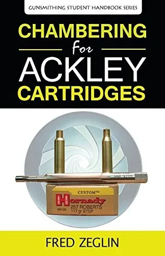 Chambering For Ackley Cartridges (1) (Gunsmithing Student Handbook)