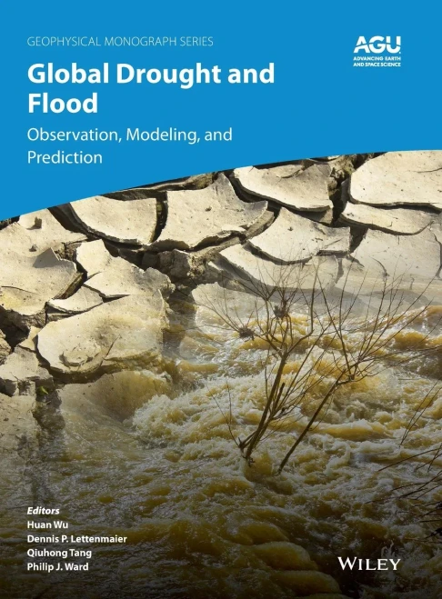 Global Drought And Flood: Observation, Modeling, And Prediction (Geophysical Monograph Series)