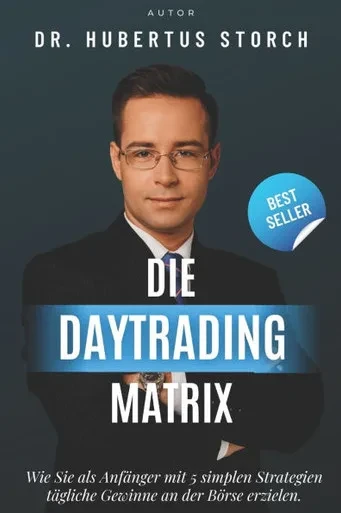 Die Daytrading-Matrix: Wie Sie als Anfänger mit 5 simplen Strategien tägliche Gewinne an der Börse erzielen.