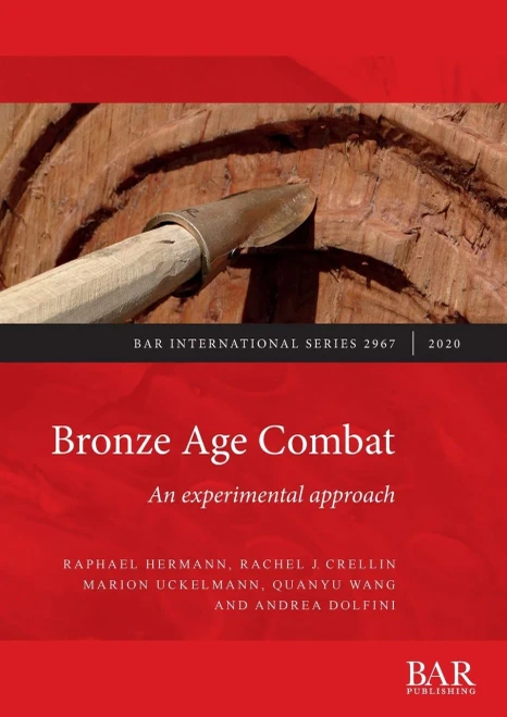 Bronze Age Combat: An Experimental Approach (2967) (Bar International)