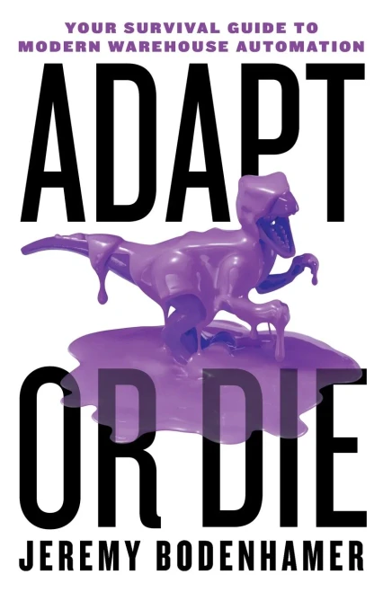 Adapt Or Die: Your Survival Guide To Modern Warehouse Automation