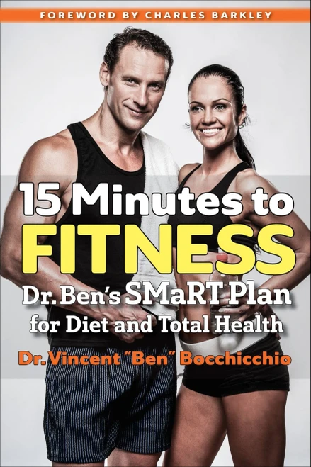 15 Minutes To Fitness: Dr. Ben'S Smart Plan For Diet And Total Health
