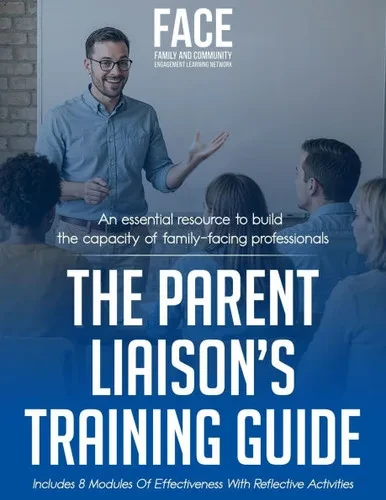 The Parent Liaison's Training Guide: An Essential Resource to Build the Capacity of Family-Facing Professionals