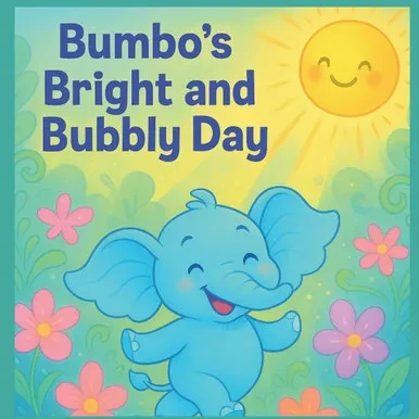 Bumbo's Bright And Bubbly Day: Learning Healthy Habits In A Fun Way