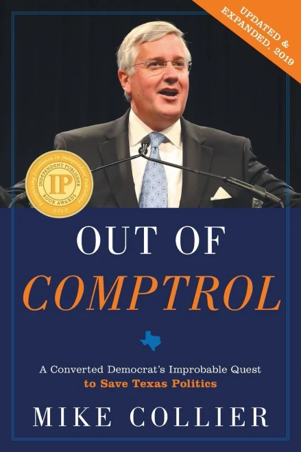 Out Of Comptrol: A Converted Democrat'S Improbable Quest To Save Texas Politics