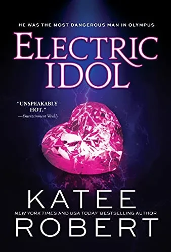 Electric Idol: A Deliciously Forbidden Modern Retelling Of Psyche And Eros