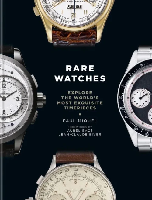 Rare Watches: Explore The World'S Most Exquisite Timepieces