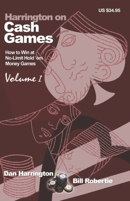 Harrington On Cash Games: How To Win At No-Limit Hold'Em Money Games, Vol. 1