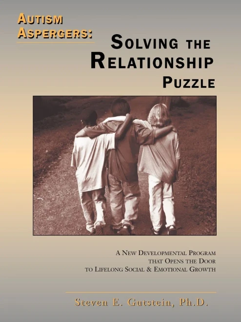 Autism Aspergers: Solving The Relationship Puzzle--A New Developmental Program That Opens The Door To Lifelong Social And Emotional Growth