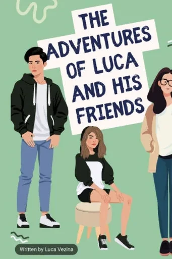 The Adventures of Luca and His Friends