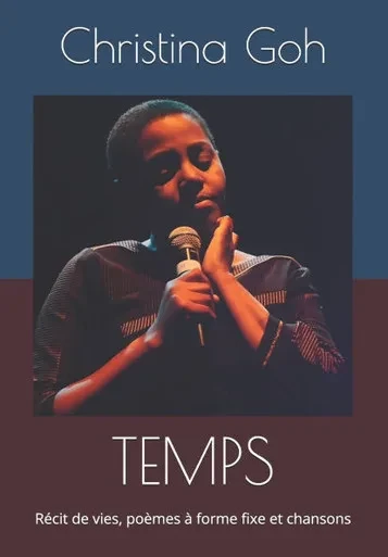 Temps: Récit de vies, poèmes à forme fixe et chansons