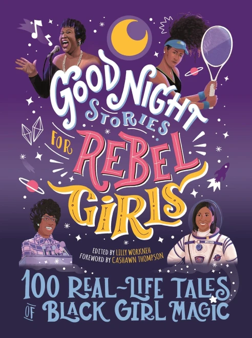 Good Night Stories For Rebel Girls: 100 Real-Life Tales Of Black Girl Magic (Volume 4)