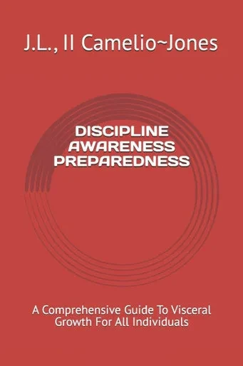 Discipline Awareness Preparedness: A Comprehensive Guide To Visceral Growth For All Individuals