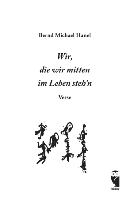 Wir, Die Wir Mitten Im Leben Steh'N: Verse (German Edition)