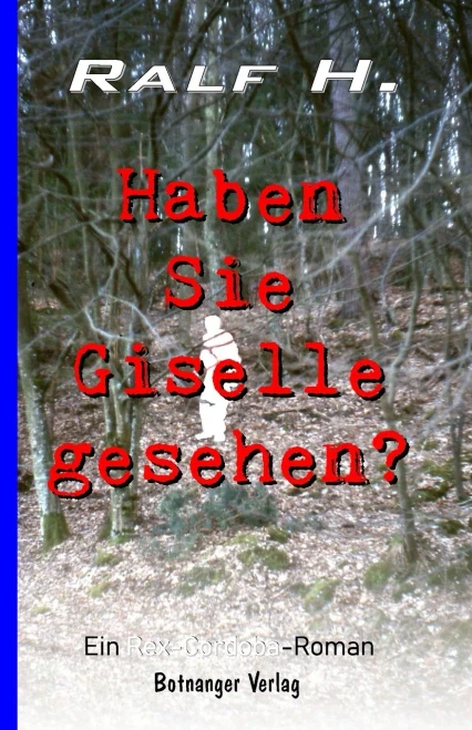 Haben Sie Giselle Gesehen? (Rex Cordoba) (German Edition)