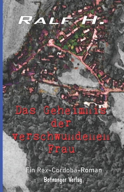 Das Geheimnis Der Verschwundenen Frau (Rex Cordoba) (German Edition)