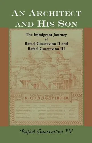An Architect And His Son: The Immigrant Journey Of Rafael Guastavino Ii And Rafael Guastavino Iii