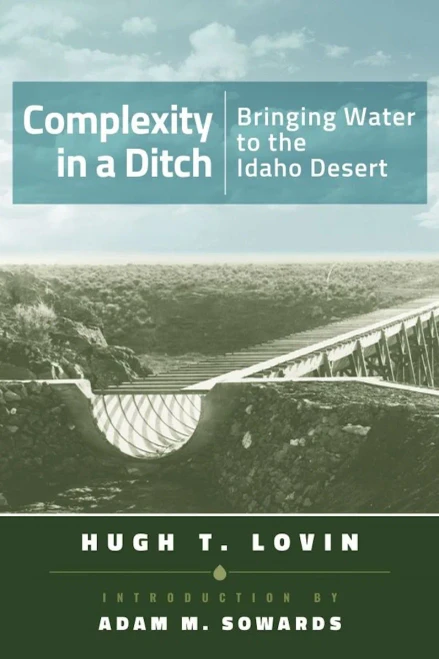 Complexity In A Ditch: Bringing Water To The Idaho Desert