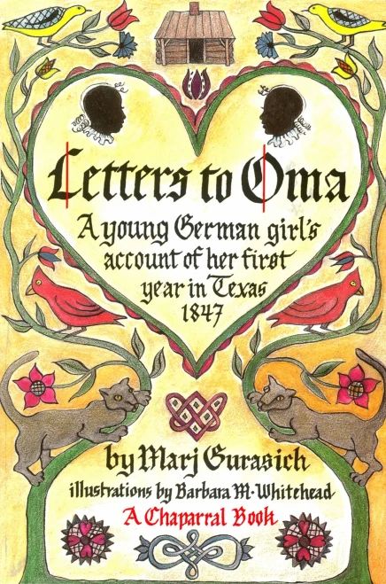 Letters To Oma: A Young German Girl'S Account Of Her First Year In Texas, 1847 (Chaparral Books)