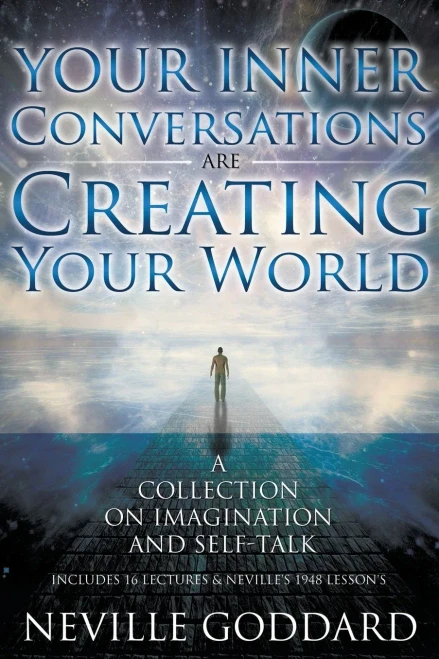 Neville Goddard: Your Inner Conversations Are Creating Your World (Paperback)