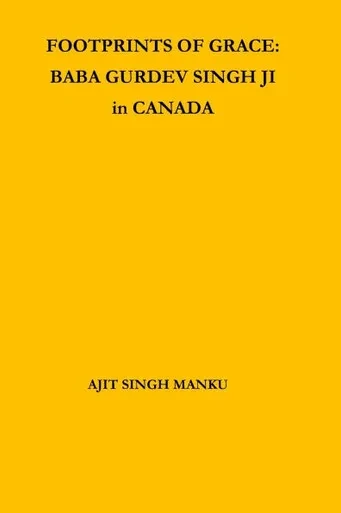 Footprints of Grace: Baba Gurdev Singh Ji in Canada