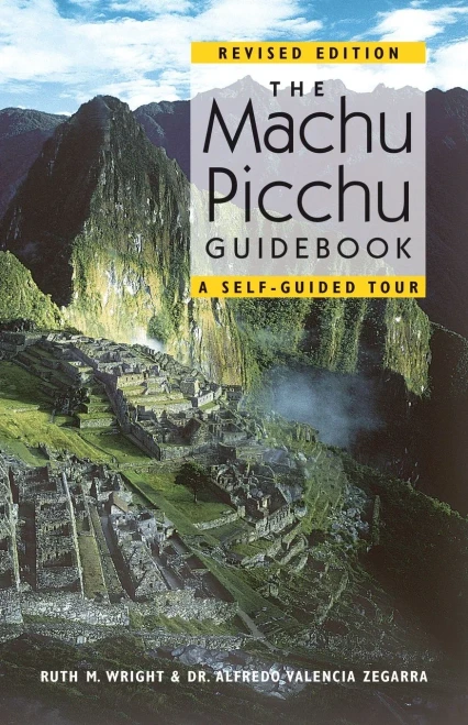 The Machu Picchu Guidebook: A Self-Guided Tour