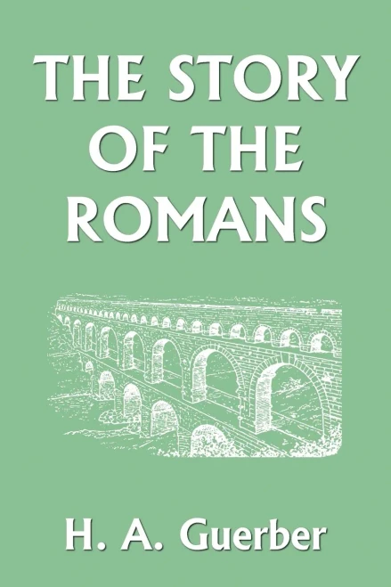 The Story Of The Romans (Yesterday'S Classics)