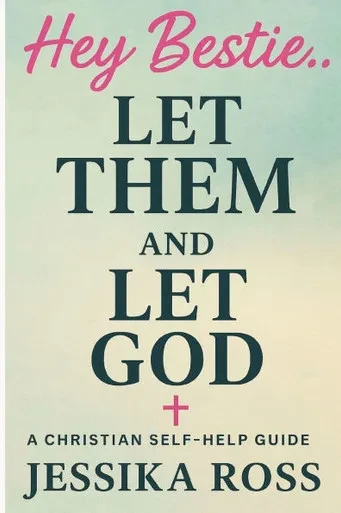 Dear Bestie...Let Them and Let God