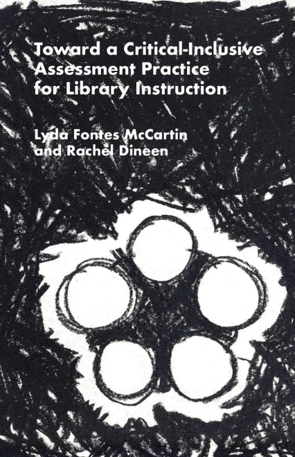 Toward A Critical-Inclusive Assessment Practice For Library Instruction