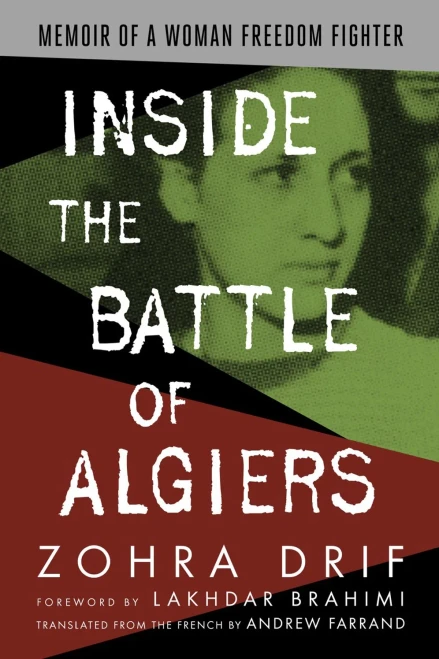 Inside The Battle Of Algiers: Memoir Of A Woman Freedom Fighter