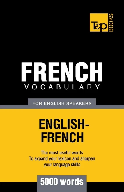 French Vocabulary For English Speakers - 5000 Words (American English Collection)