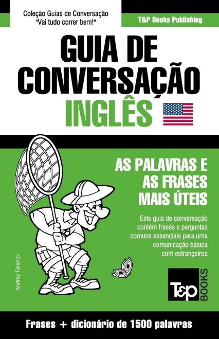 Guia De Conversa?º?Úo Portugu?¬S-Ingl?¬S E Dicion?Írio Conciso 1500 Palavras (European Portuguese Collection) (Portuguese Edition)