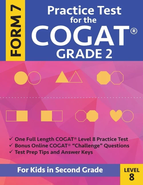 Practice Test For The Cogat Grade 2 Form 7 Level 8: Gifted And Talented Test Preparation Second Grade; Cogat 2Nd Grade; Cogat Grade 2 Books, Cogat Test Prep Level 8, Cognitive Abilities Test,
