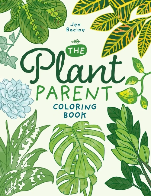 The Plant Parent Coloring Book: Beautiful Houseplant Love And Care