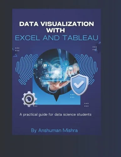 Data visualization with excel and tableaU: A practical guide for data science students